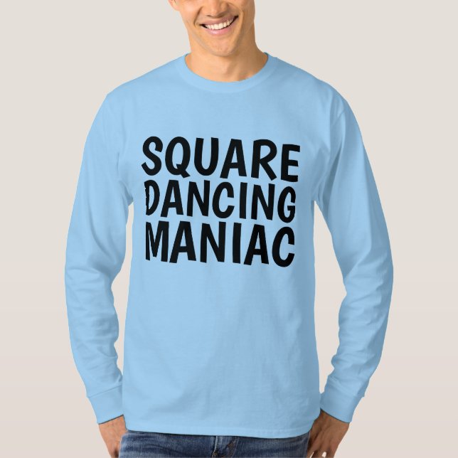 SQUARE DANCING MANIAC T-Shirts (Framsida)