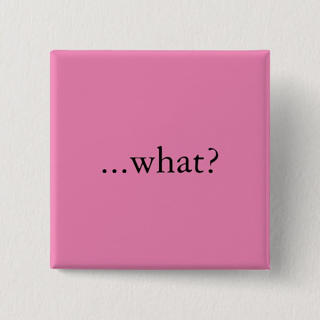 Square klämmer fast/knäppas, "… vad? ", knapp (Framsida)