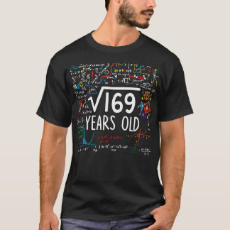 Square Root of 169 13th Birthday 13 Year Old Math T Shirt