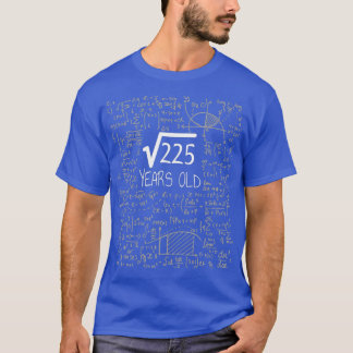Square Root of 225 15 Years Old 15th Birthday T Shirt