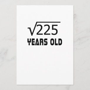 Square Root of 225 15 ys years old 15th Surt Kort