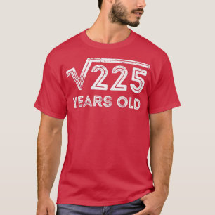 Square Root of 225 Years Old 15th Surfar T Shirt
