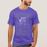 Square Root of 256 16 Years Old 16th Birthday T Shirt<br><div class="desc">formel,  rolig vetenskap,  kvantum,  fysik,  matematik,  roligt</div>