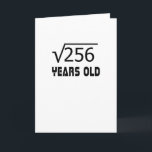 Square Root of 256 16 Ys years old 16th födelsedag Kort<br><div class="desc">Fullt Funny T Shirt</div>