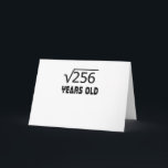 Square Root of 256 16 Ys years old 16th födelsedag Kort<br><div class="desc">Fullt Funny T Shirt</div>