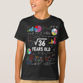 Square Root of 36 6e Birthday 6 Year Old Gifts Mor T Shirt