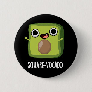 Square vocado Funny Avocado Puns Mörk BG Knapp