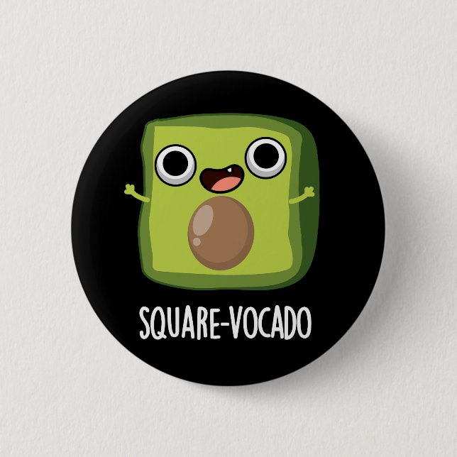 Square vocado Funny Avocado Puns Mörk BG Knapp (Framsida)