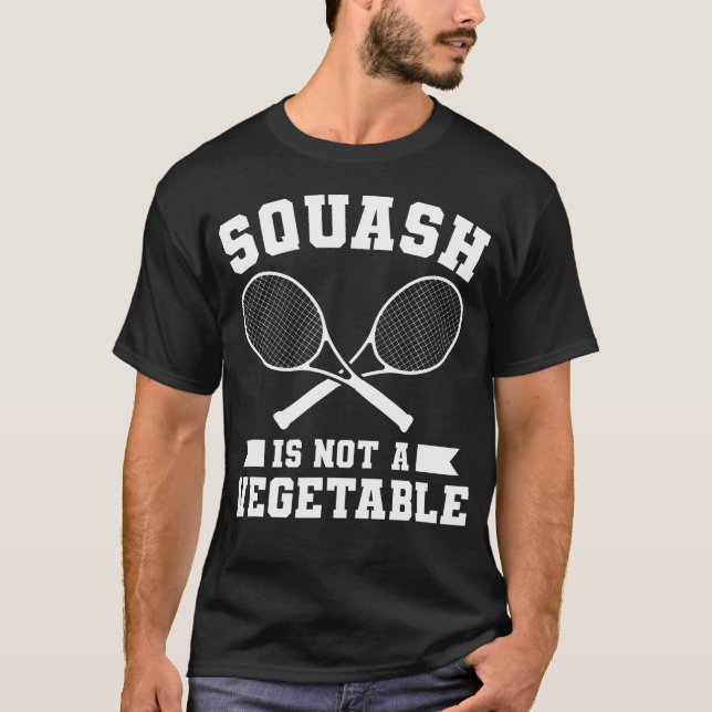 Squash Är Inte En Grönsak Squashspelare T Shirt (Framsida)