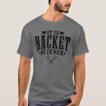 Squash Det är Racket Science Funny Squash Player G T Shirt<br><div class="desc">Squash Det är Racket Science Funny Squash Player Gif</div>