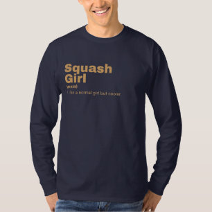 Squash Girl - Squash T Shirt