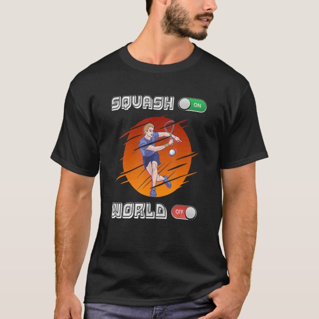 Squash Player Squash On World Off T Shirt (Framsida)