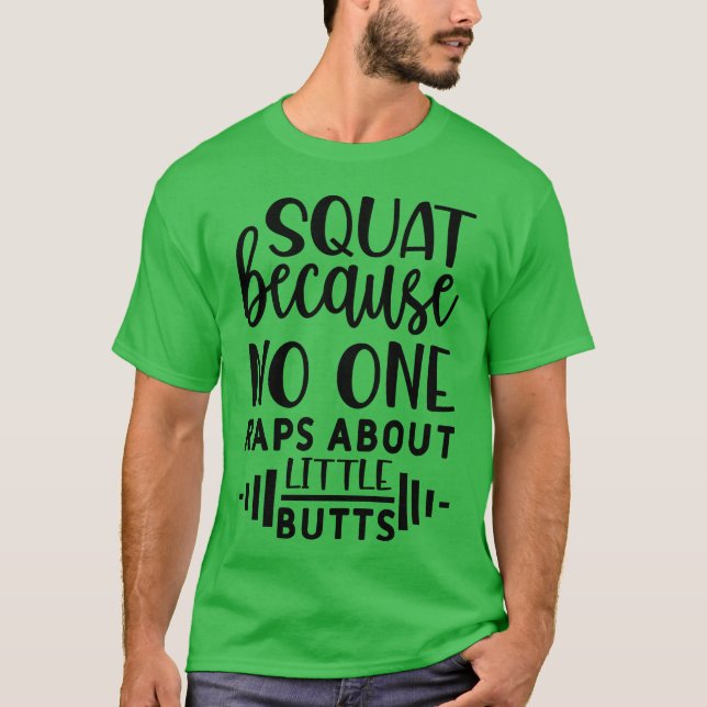 squat because no one raps about little butts girl t shirt (Framsida)