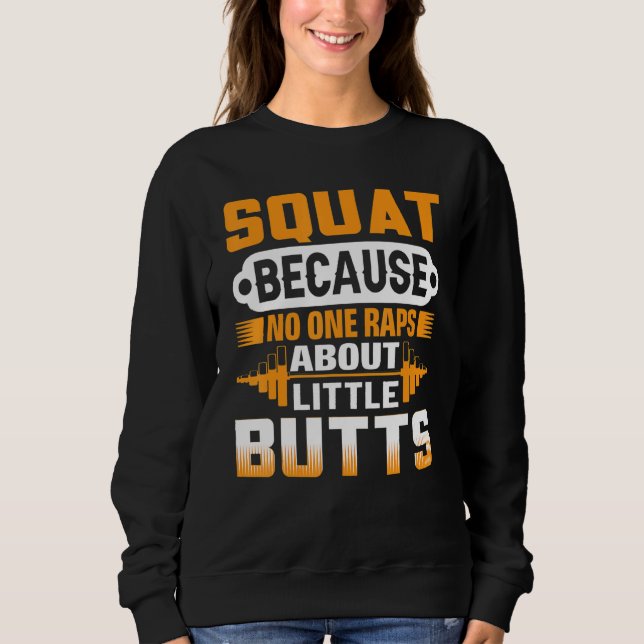 Squat Because No One Raps About Little Butts - Wei T Shirt (Framsida)
