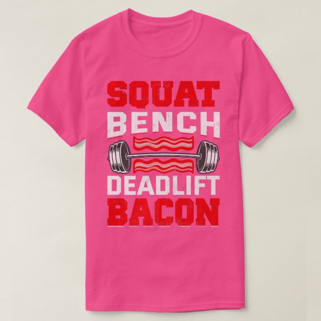 Squat Bench Deadlift Bacon Gris Gris Kött Älskare  T Shirt (Design framsida)