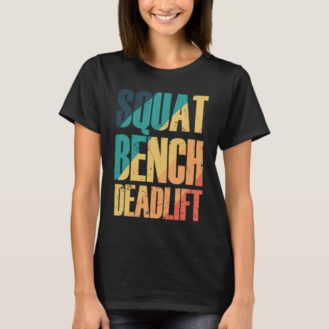 Squat Bench Deadlift Bodybuilding Muscles T Shirt (Framsida)