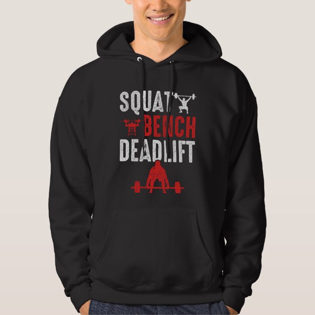 Squat Bench Deadlift Gym Workout Powerlift Hoodie (Framsida)