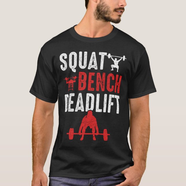Squat Bench Deadlift Gym Workout Powerlift T Shirt (Framsida)