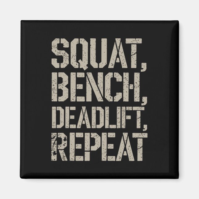 Squat Bench Deadlift Repeat Gym Tee Weightlift Magnet (Framsidan)