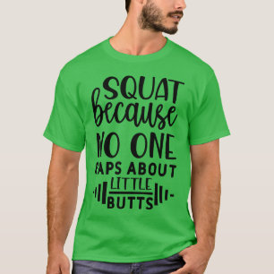 squat eftersom ingen rappat om lilla rumpan tjej t shirt