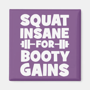 Squat Inš for Booty Gains - Women's Funny Gym Magnet
