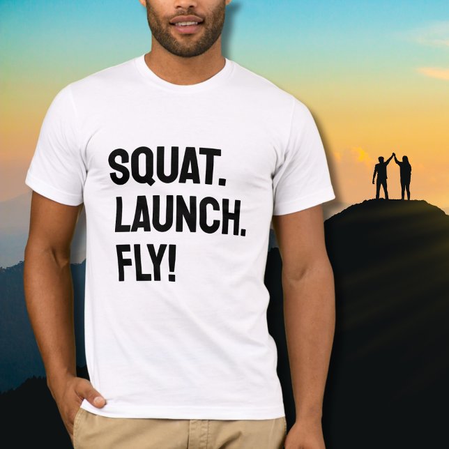 SQUAT. LÄTTA. FLY! Motiverande, fet T Shirt (Skapare uppladdad)