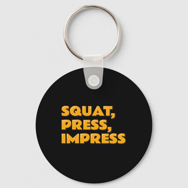 Squat Press Impress Gym Humor Motivational Tee Wei Nyckelring (Framsida)