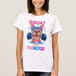 Squat som en frenchie fitness älskare frenchie äls t shirt
