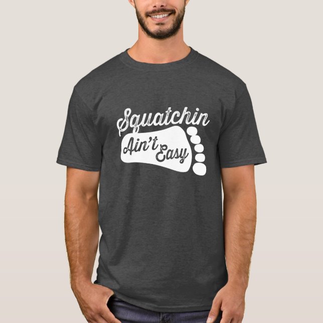 Squatchin är inte den lätta T-tröja T-shirt (Framsida)