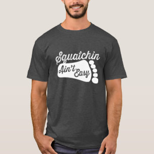 Squatchin är inte den lätta T-tröja Tee