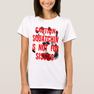 Squatchin är INTE för segment T Shirt