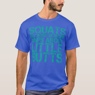 Squats Because Nobody Raps About Little Butts vint T Shirt