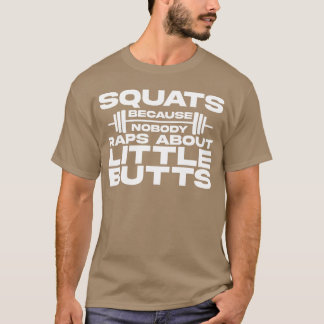 Squats Because Nobody Raps About Little Butts vint T Shirt