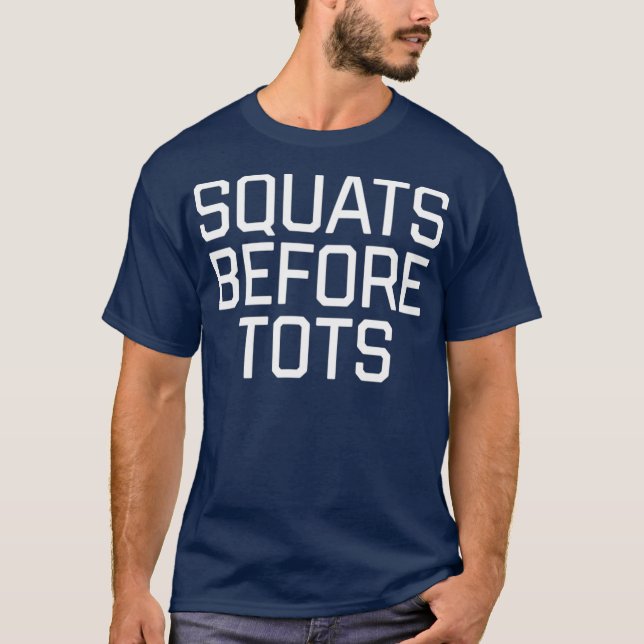 Squats Before Tots Funny Exercise Design T Shirt (Framsida)
