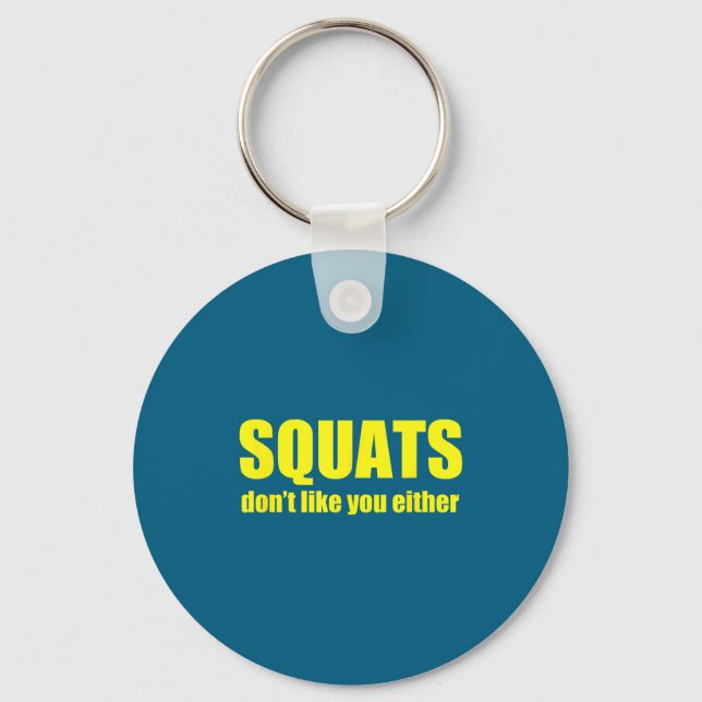 Squats Don't Like You Either Funny Workout Weightl Nyckelring (Framsida)