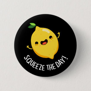 Squeeze Day Lemon Pun Mörk BG Knapp