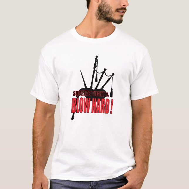 Squeeze tight & Blow Hard säckpips T-Shirt (Framsida)