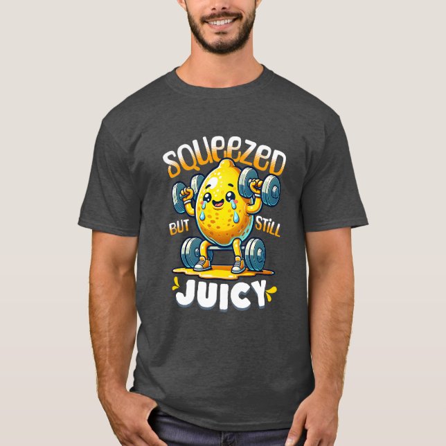 Squeezed But Still Juicy Lemon Fitness T Shirt (Framsida)