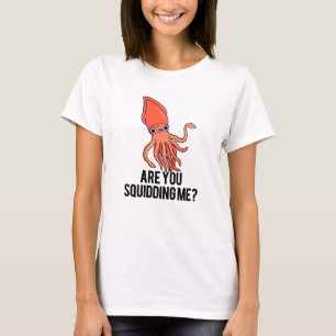 Squide Pun? T Shirt