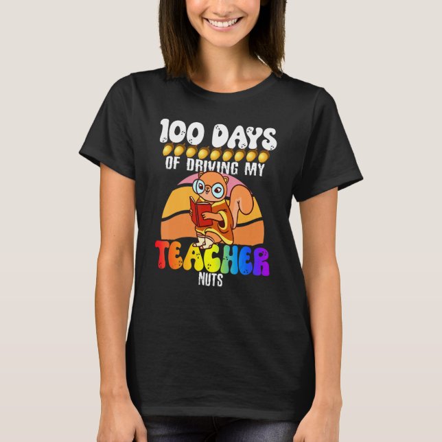 Squirrel 100 Days of Driving My Teacher Nuts Squir T Shirt (Framsida)