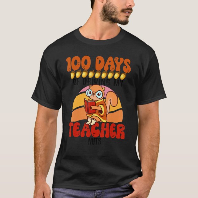 Squirrel 100 Days of Driving My Teacher Nuts Squir T Shirt (Framsida)