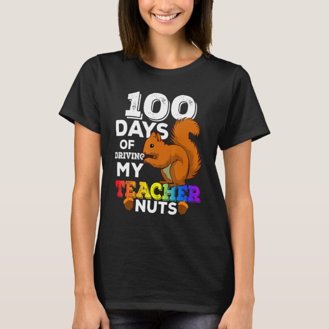 Squirrel 100 Days of Driving My Teacher Nuts Squir T Shirt (Framsida)