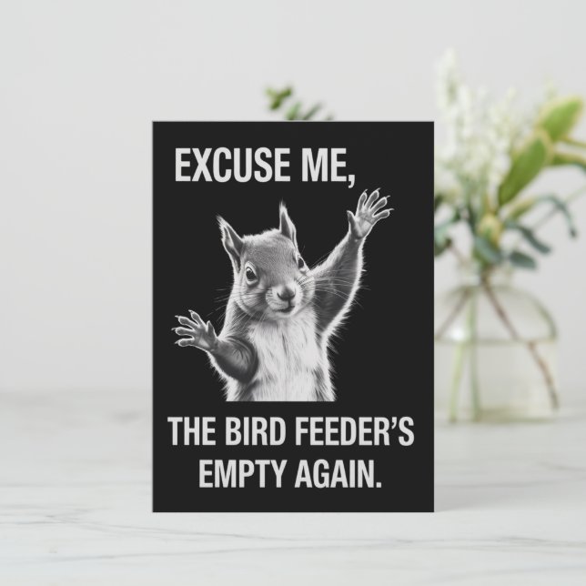 Squirrel Excuse Me, Bird Feeder's Empty Again  Inbjudningar (Stående Fram)