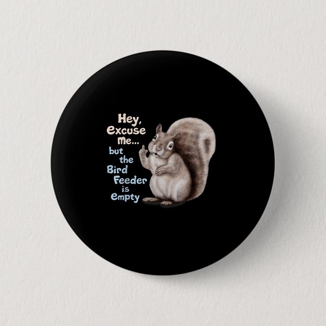 Squirrel Hey, Excuse Me But Your Birdfeeder Is Emp Knapp (Framsida)