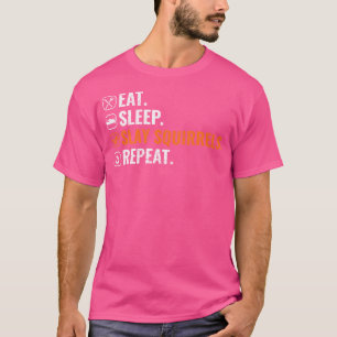 Squirrel Hunter Eat Slay Squirrels Squirrel Squirr T Shirt