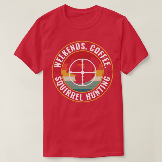Squirrel hunter Helg Coffee and Squirrel Hunti T Shirt (Design framsida)