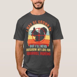 Squirrel Hunter UtGrow min Kärlek för ekorre T Shirt