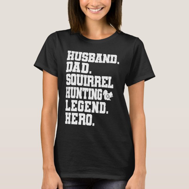 Squirrel Hunting Dad  Squirrel Hunter T Shirt (Framsida)