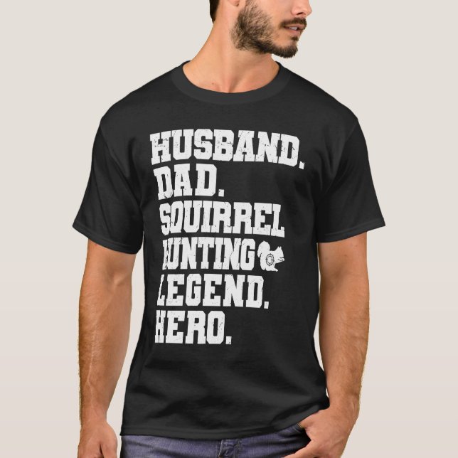 Squirrel Hunting Dad  Squirrel Hunter T Shirt (Framsida)