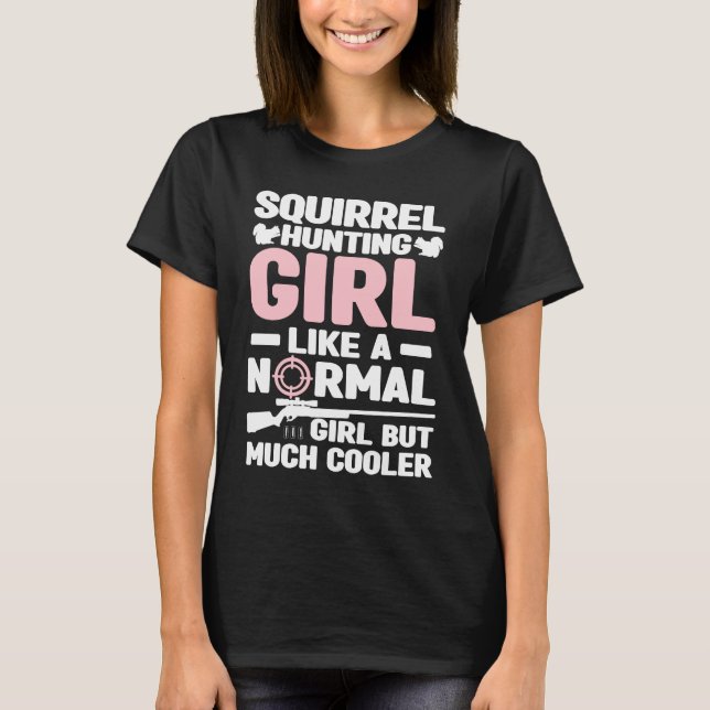 Squirrel Hunting Girl Squirrel Hunter T Shirt (Framsida)